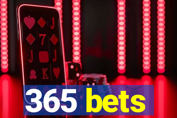 365 bets